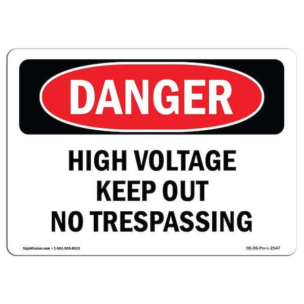Safety Sign, OSHA Danger, 18" Height, 24" Width, High Voltage Keep Out No Trespassing, Landscape